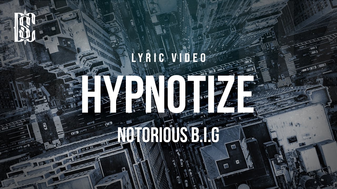 The Notorious B.I.G - Hypnotize | Lyrics