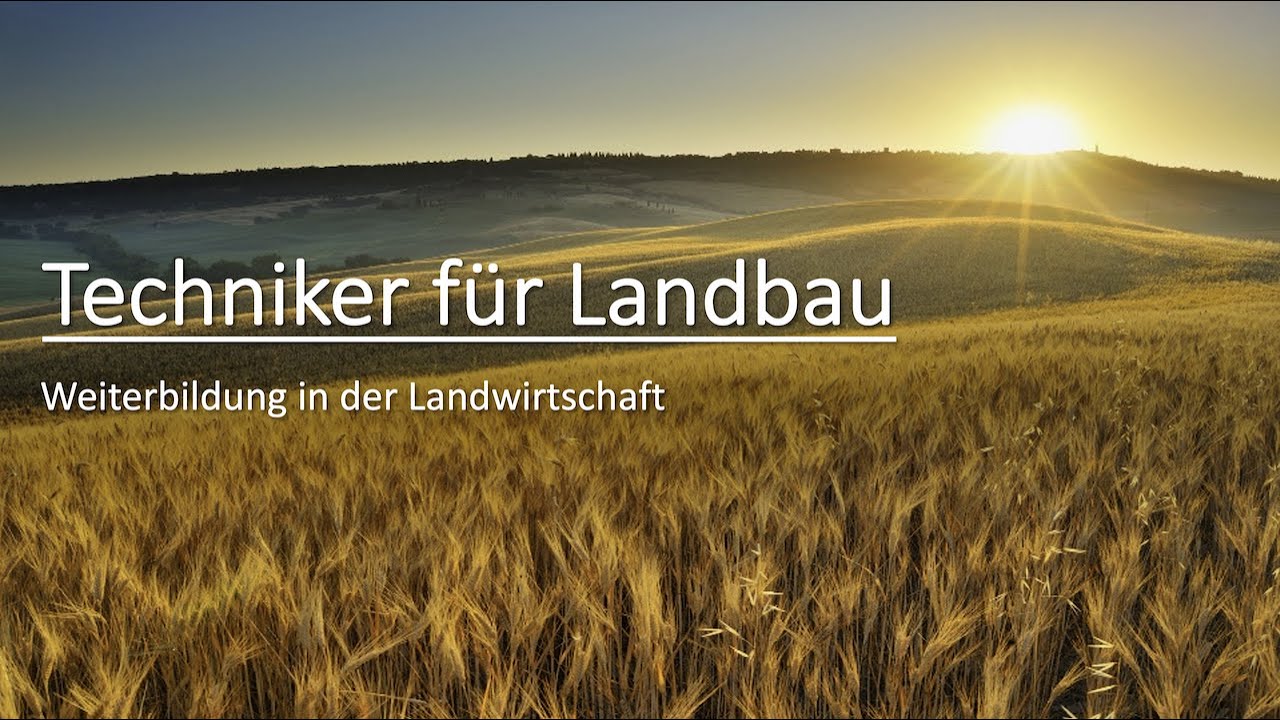 Techniker für Landbau | Weiterbildung in der Landwirtschaft 🧑🏼‍🌾(3/3)