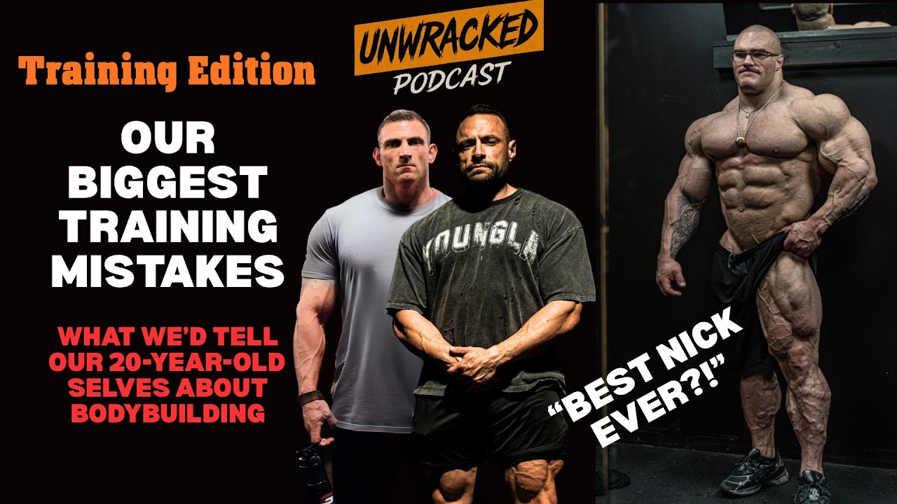 What We&rsquo;d Tell Our 20-Year-Old Selves About Bodybuilding: Unwracked Podcast