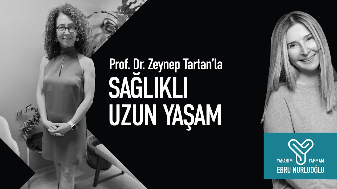YAPARIM YAPMAM - Zeynep Tartan ile Sağlıklı Uzun Yaşam
