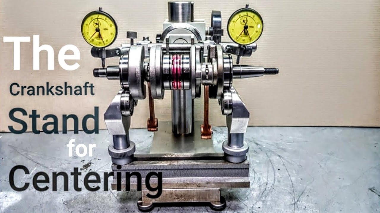 The crankshaft stand for centering.