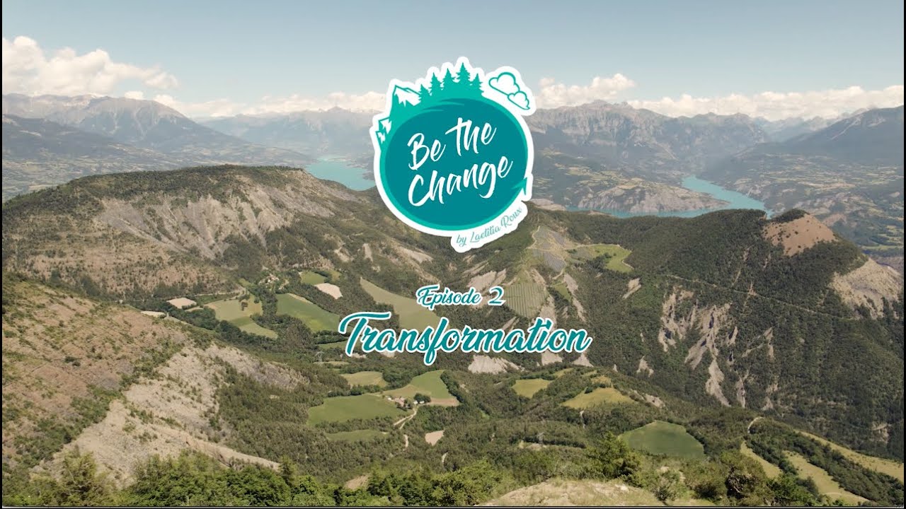 Be the Change / Episode 2 : Transformation