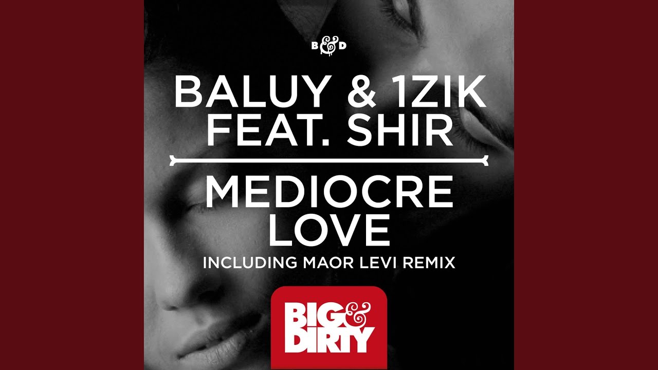 Mediocre Love (feat. Shir) (Maor Levi Club Mix)