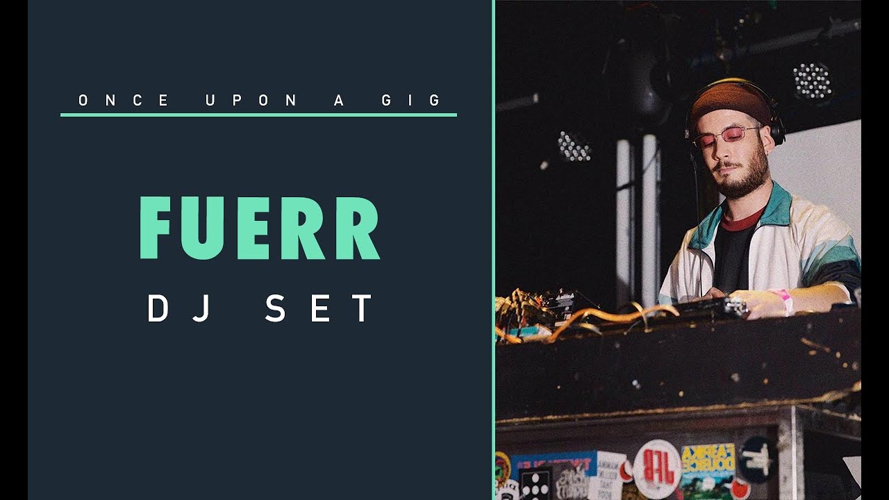 FUERR DJ Set / Once Upon a Gig #7