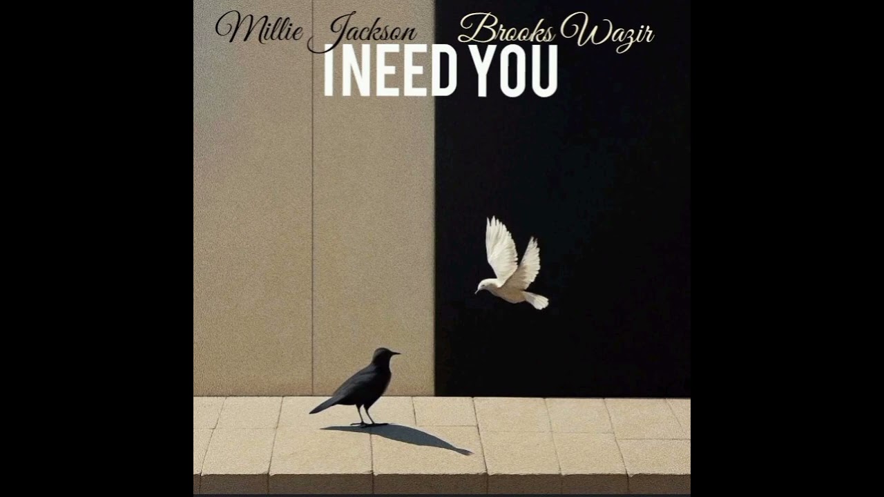 Millie Jackson x Brooks Wazir- I need you 