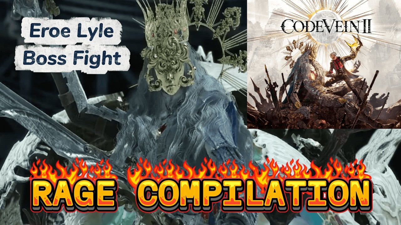 Eroe Lyle Boss fight - Rage Compilation  CODE VEIN 2