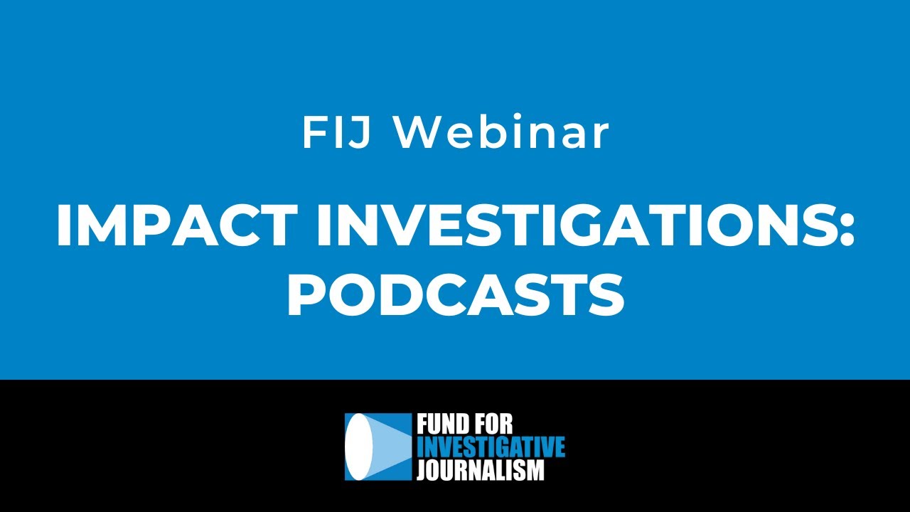 Impact Investigations: Podcasts