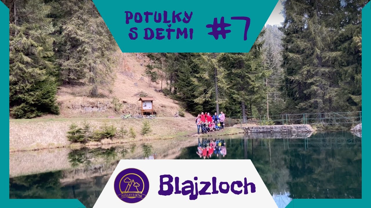 Potulky s deťmi (7) - Blajzloch