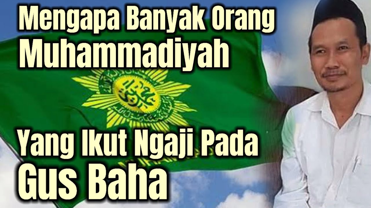 Mengapa Banyak orang Muhammadiyah yang ngaji pada Gus Baha. Ternyata ini alasannya.