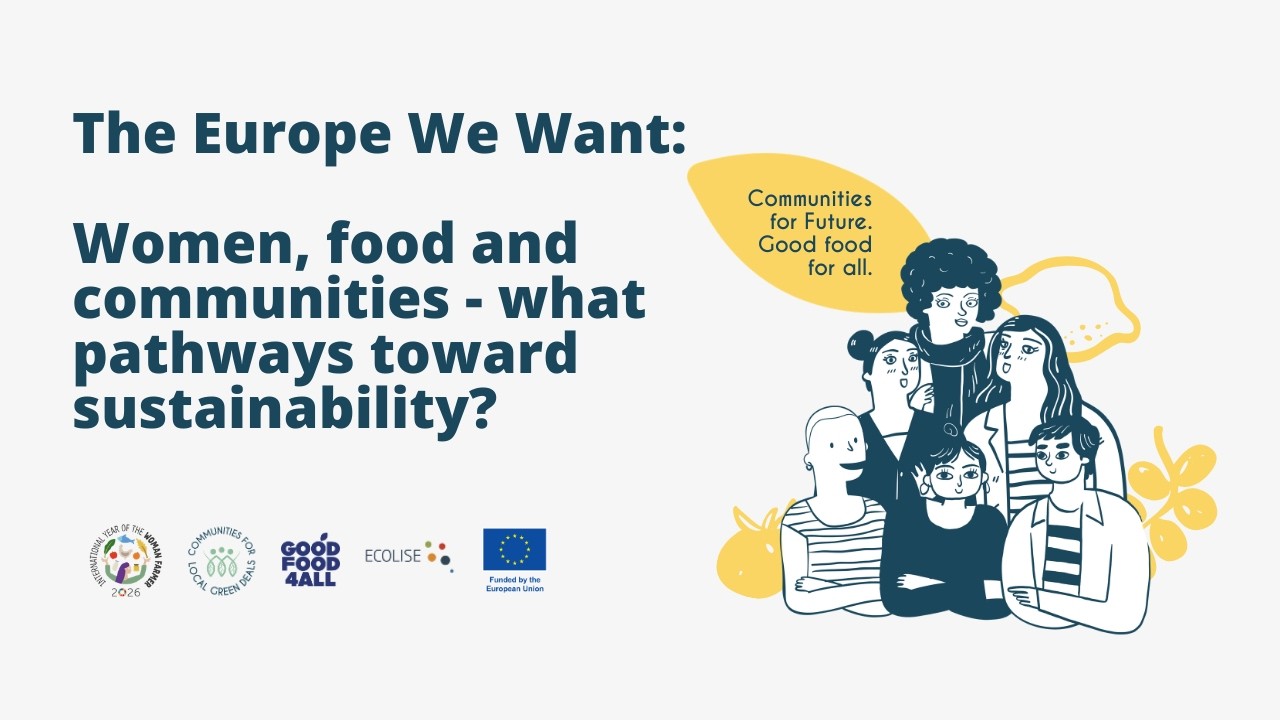 The Europe We Want:  Women, food and communities - what pathways toward sustainability?