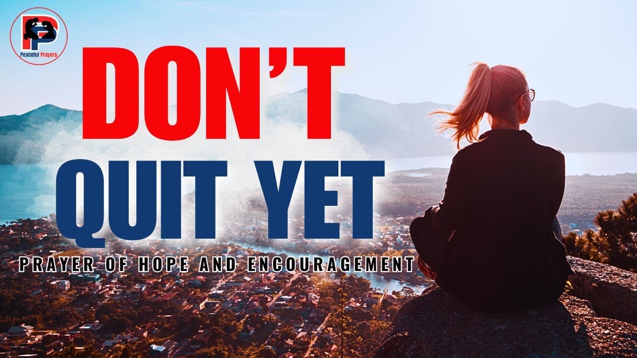 A Prayer When You Feel Like Giving Up