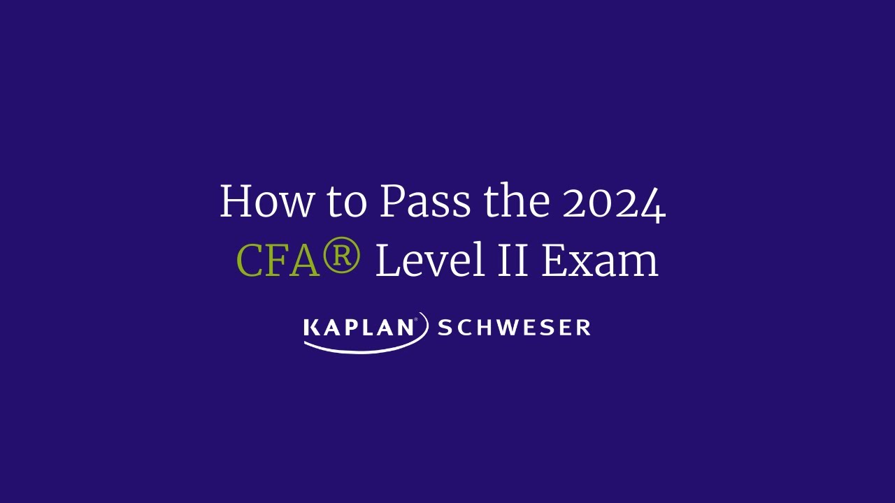 How to Pass the 2024 CFA® Level II Exam