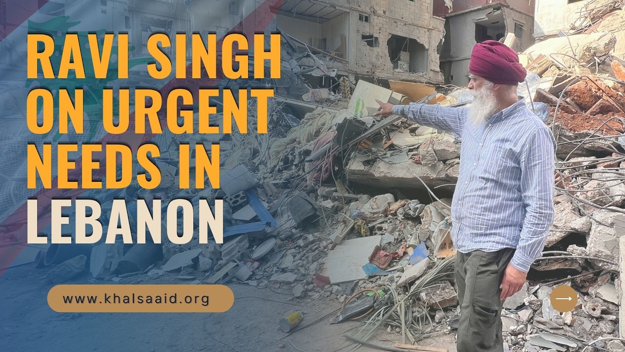 Ravi Singh Shares Lebanon Update After Visiting Displaced Families