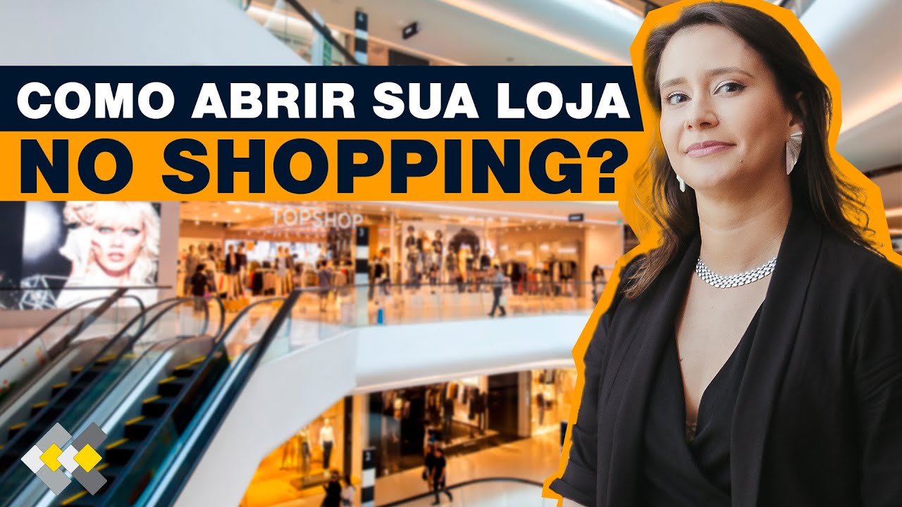 Como abrir uma LOJA no SHOPPING? Parte 1 - Com KK Ribeiro