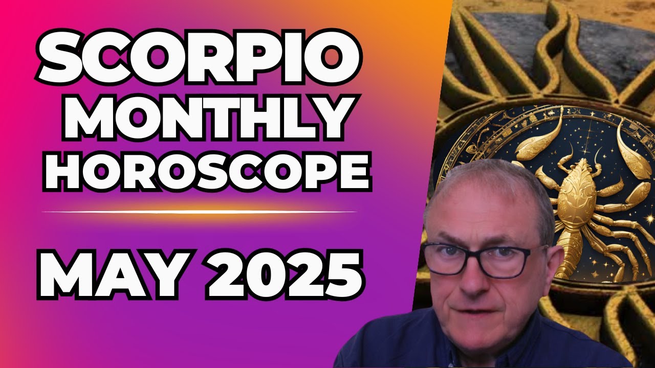 Scorpio May Monthly 2025 Horoscope + Astrological Insights!