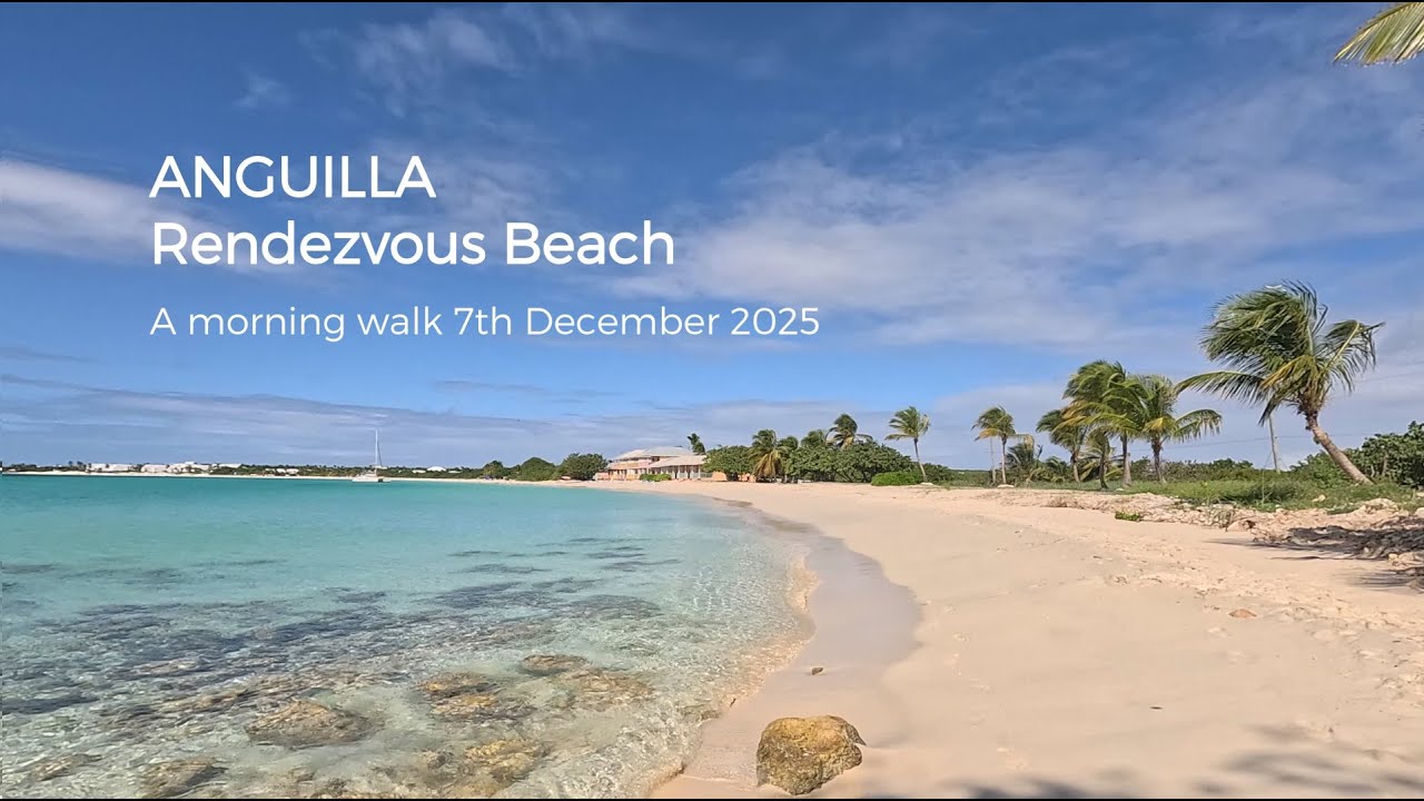 Anguilla, Rendezvous Bay. Highlights from a walk from East to West