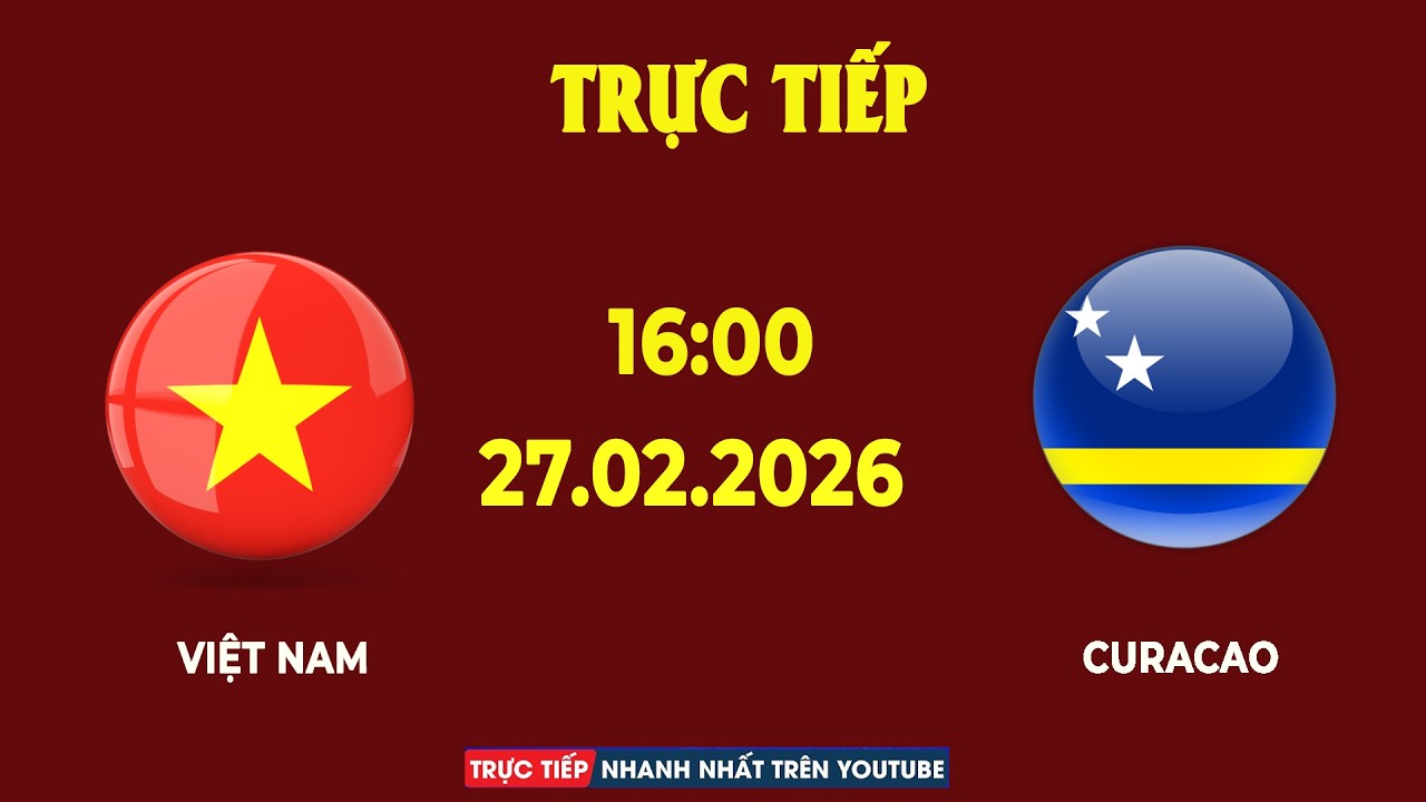 Việt Nam vs Curacao | Màn So Tài Đẳng Cấp! Việt Nam Tạo Địa Chấn Trước Curacao