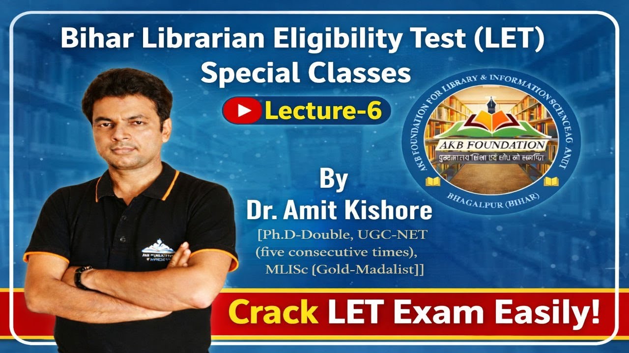 Lecture No.6 :  Bihar LET (Librarian Eligibility Test) Special By Dr Amit Kishore  I AKB Publication