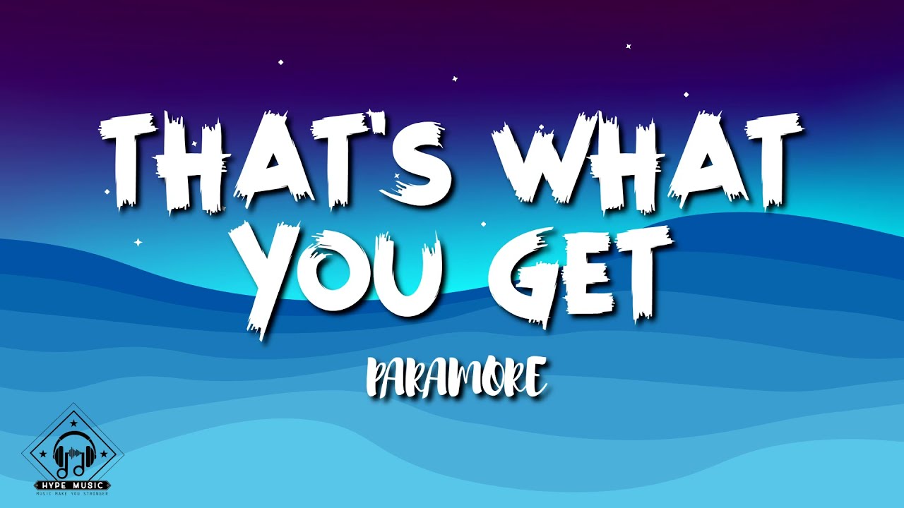 Paramore - That's What You Get (Lyrics)
