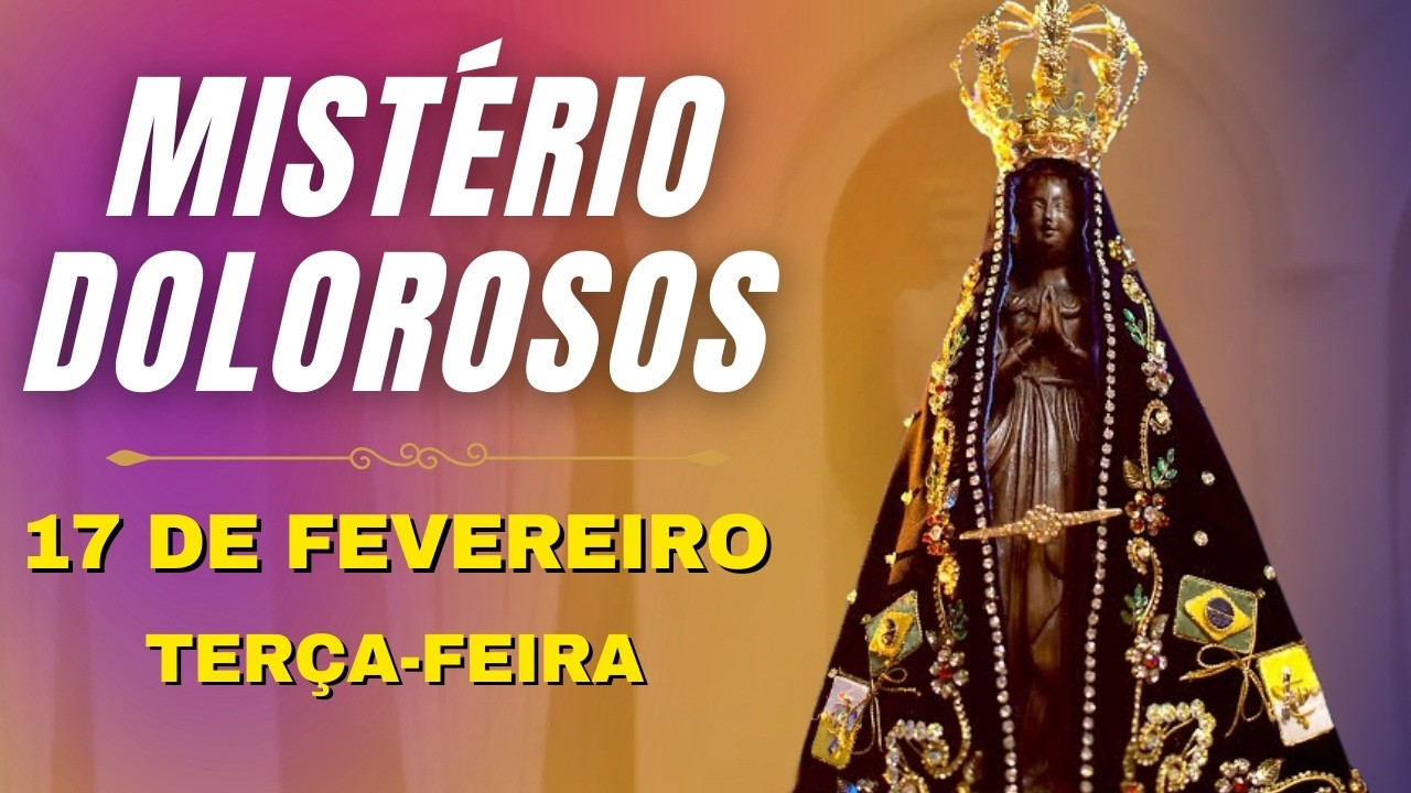 TERÇO DE APARECIDA COM PE. ANTONIO MARIA - 17 DE FEVEREIRO DE 2026 | MISTÉRIOS DOLOROSOS