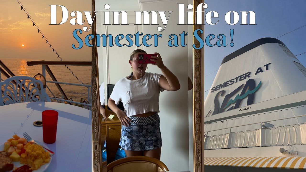 DAY IN MY LIFE ON SEMESTER AT SEA!