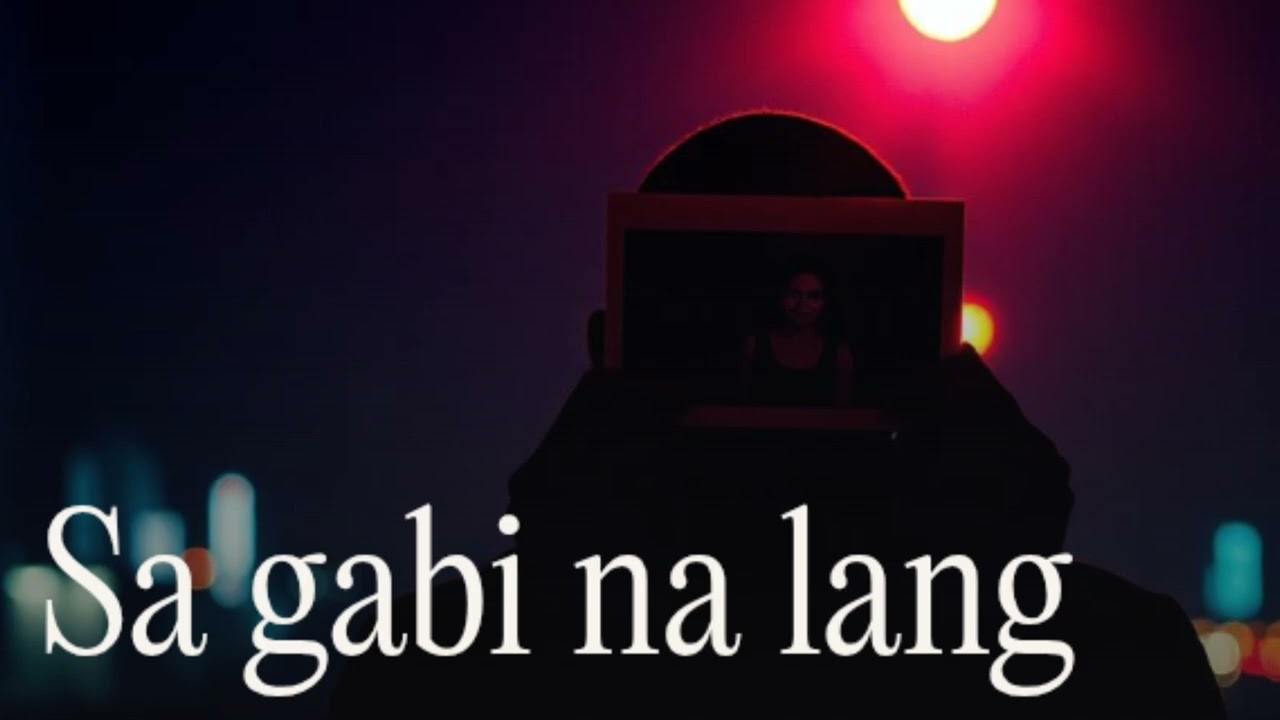 Sa Gabi na lang by Chadwickallensoloria