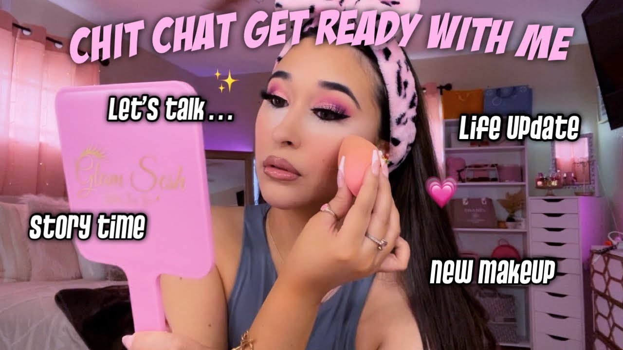 CHIT CHAT GRWM ♡ | let&rsquo;s catch up + trying out new makeup