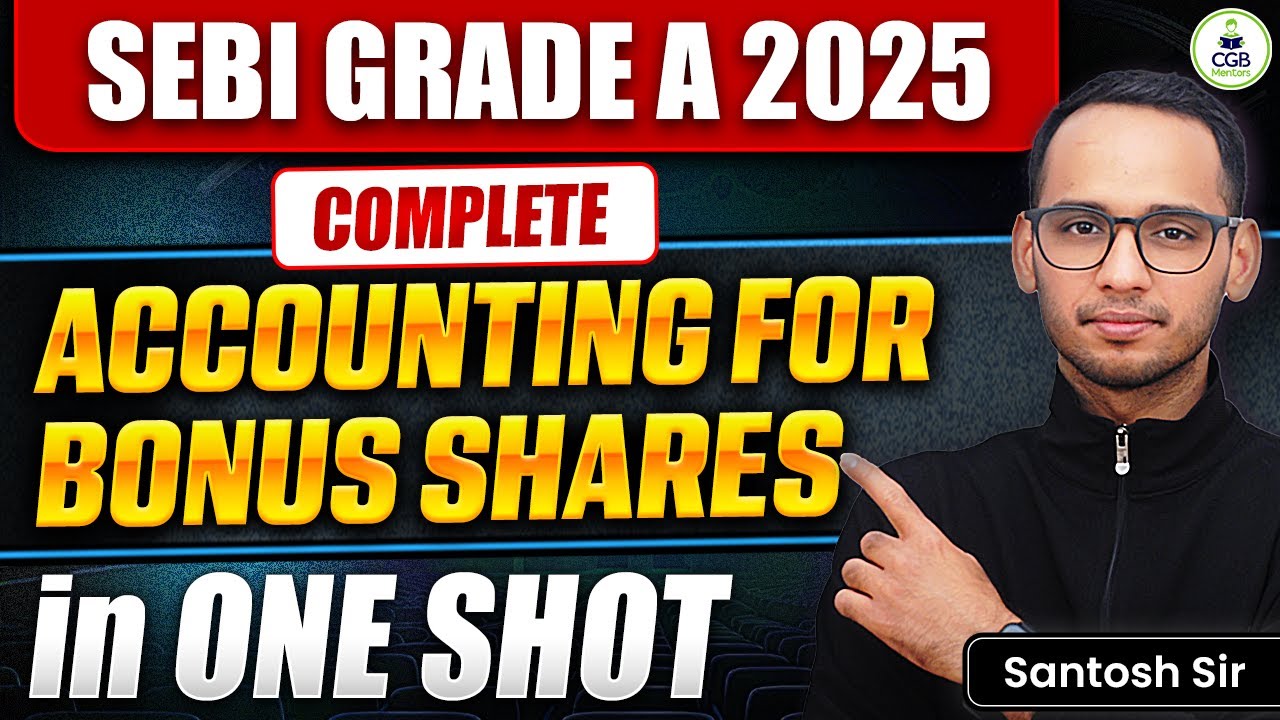 SEBI Grade A 2025 |Accounting for Bonus Shares | Accounts Complete Lecture |Full Concept & Practice