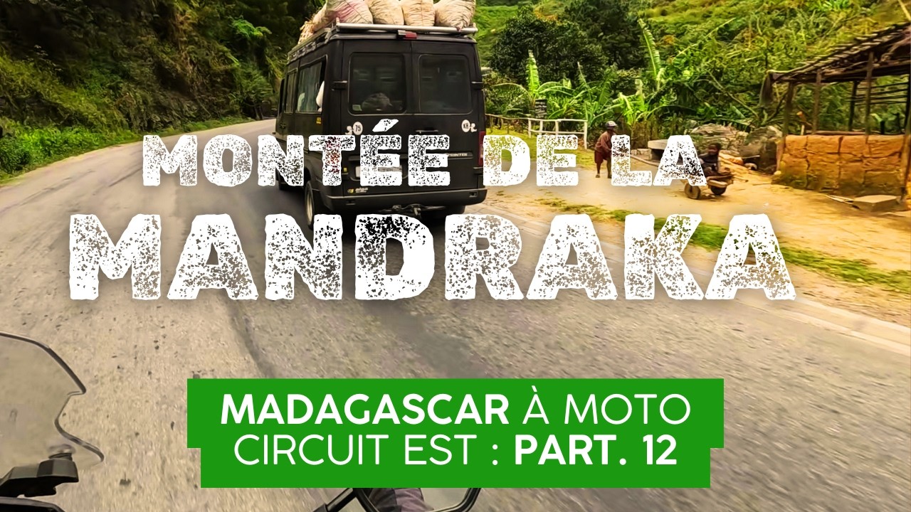 MANDRAKA : La montée vers Mantasoa via Ambatolaona  | MADAGASCAR 🇲🇬 Circuit Moto RN2 Côte Est E.12