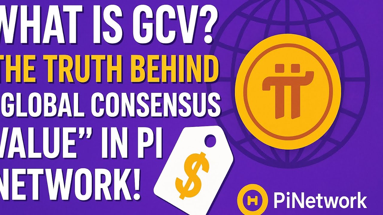 💰 What is GCV? The Truth Behind &ldquo;Global Consensus Value&rdquo; in Pi Network! 🌍#pinetwork #crypto #gcv 