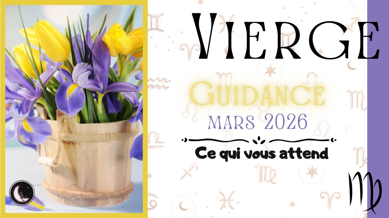 VIERGE ♍ | MARS 2026 🦋 Général, Pro & Sentimental