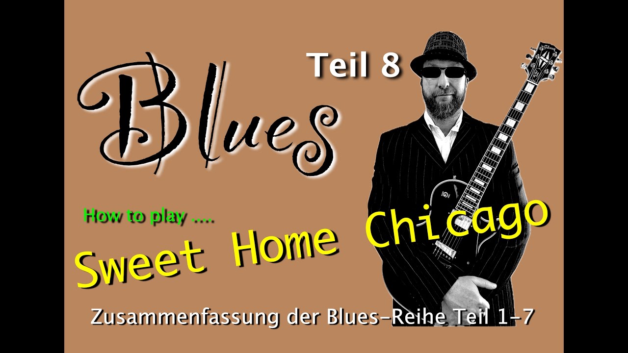Blues - Teil 8 (Zusammenfassung) inkl. Sweet Home Chicago
