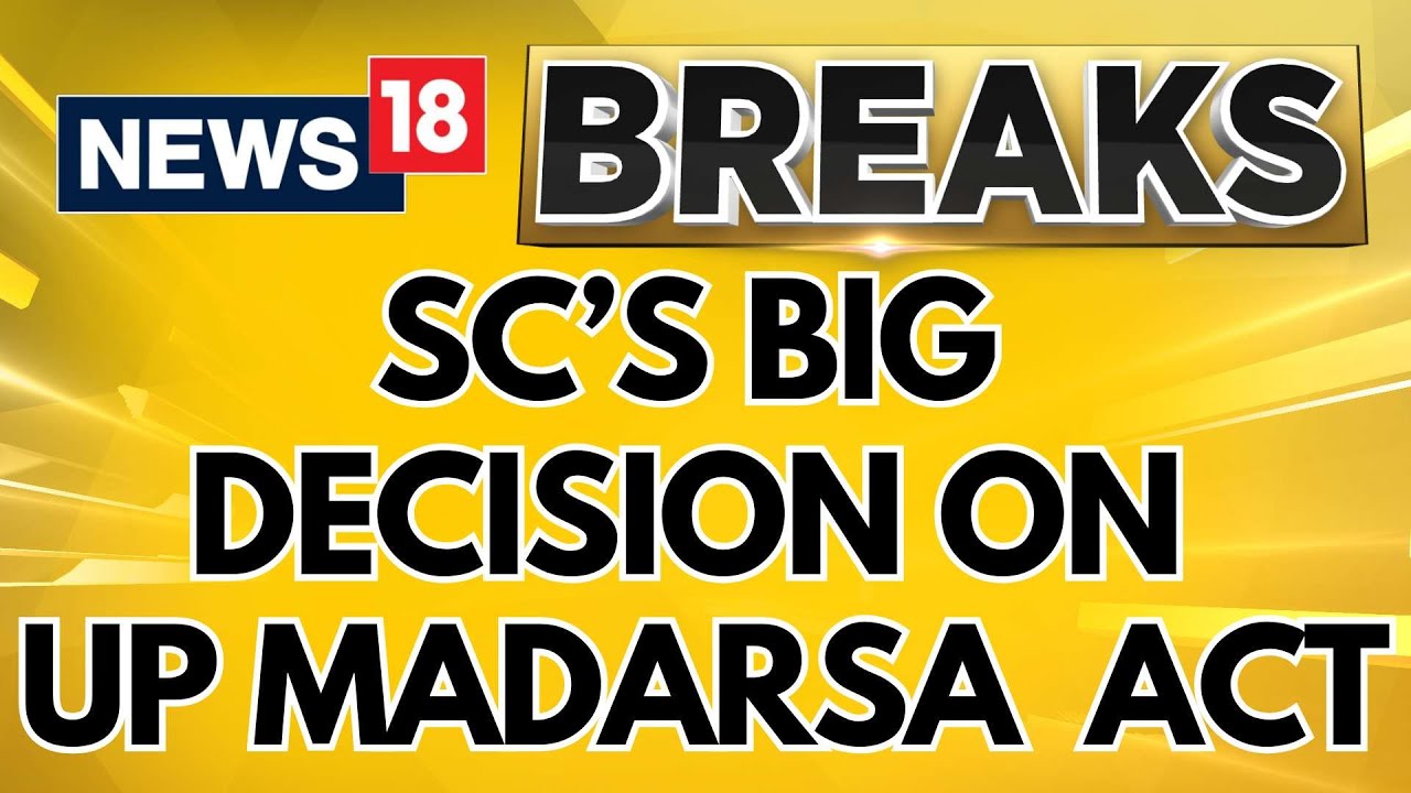 Supreme Court Over Turns Allahabad High Court's Verdict On UP Madarsa Act | Breaking News | News18