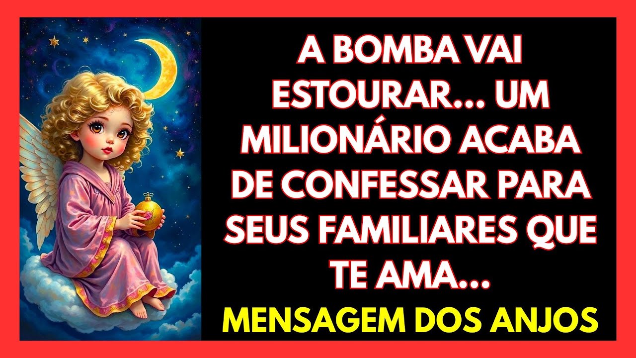 A BOMBA VAI ESTOURAR... UM MILIONÁRIO ACABA DE CONFESSAR PARA SEUS FAMILIARES QUE TE AMA...