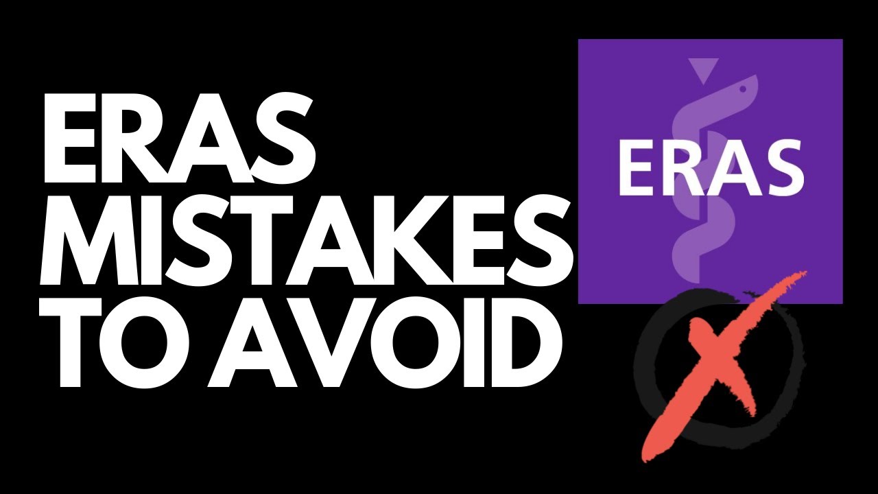ERAS Mistakes - Avoid These Residency Application Mistakes