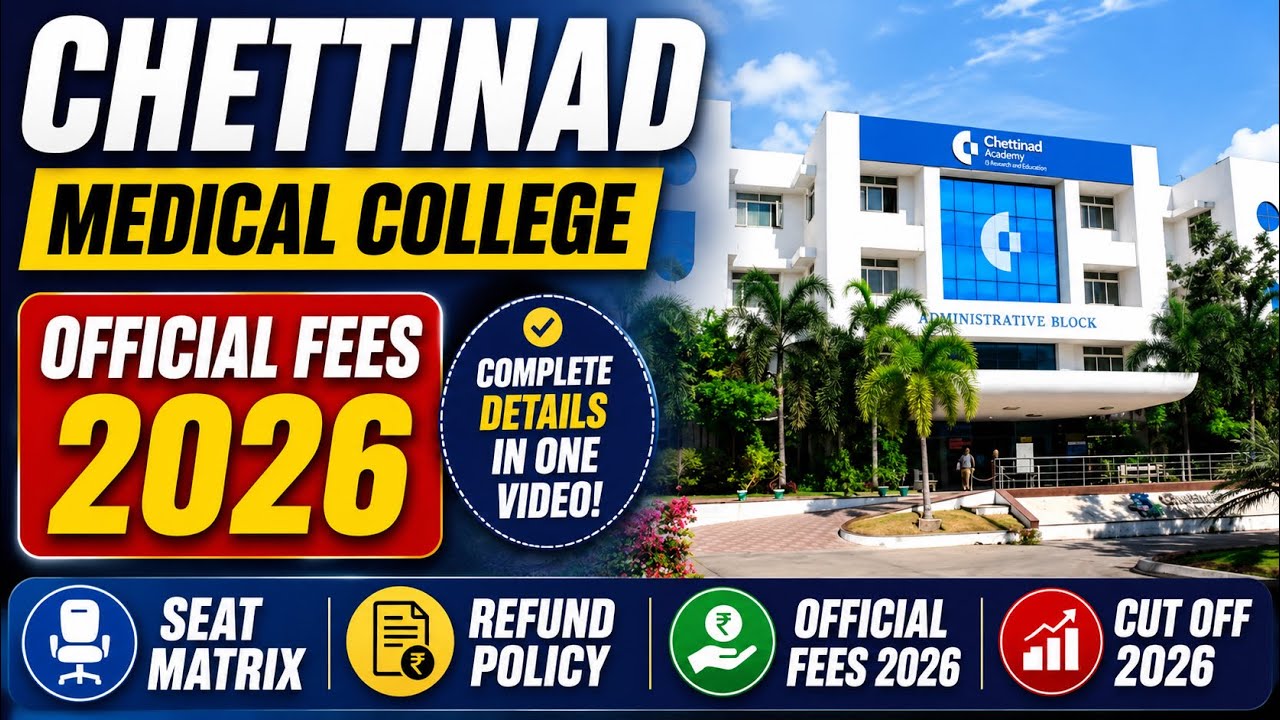 Chettinad Medical College Cut off2026 | Fees 2026 | Seat Matrix | Refund Policy & Full Review 
