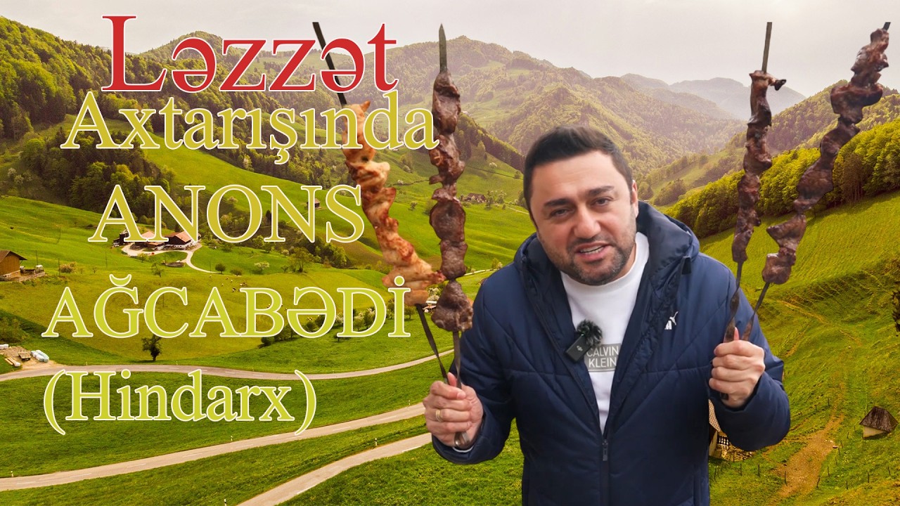 Ləzzət Axtarışında - Ağcabədi (Hindarx kəndi) Anons