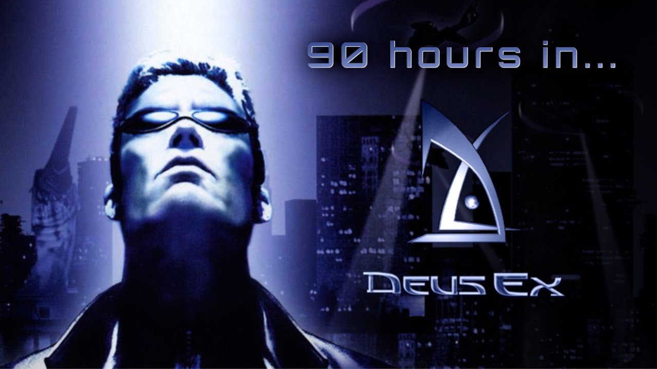 90 Hours in... Deus Ex (& Mods)