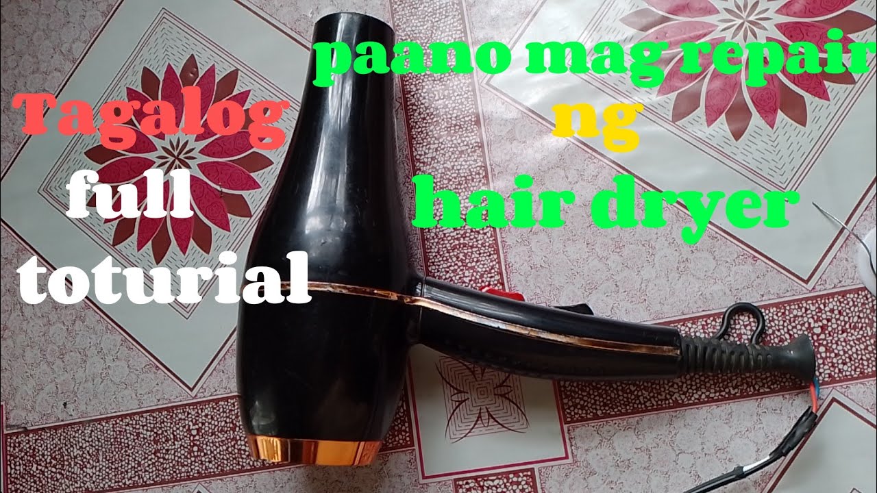 Paano mag repair ng hair dryer? (Tagalog full toturial)