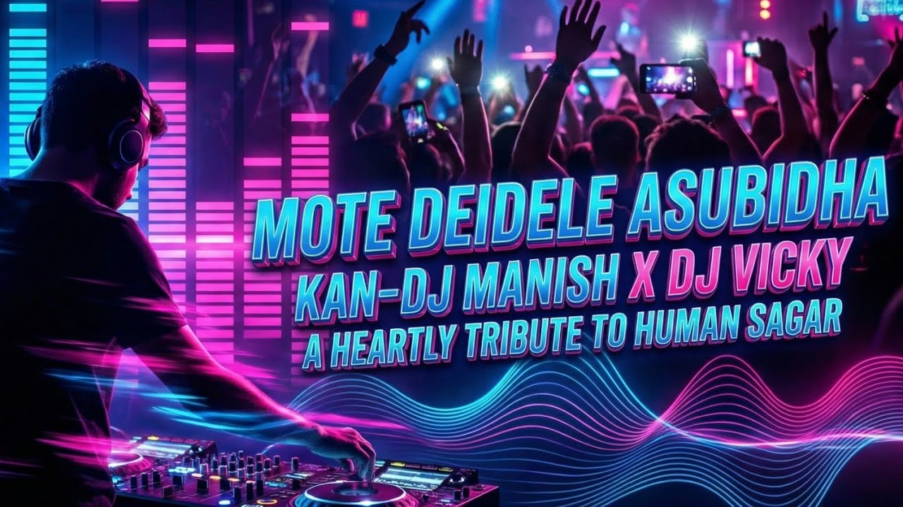 MOTE DEIDELE ASUBIDHA KAN-ODIA DANCE MIX - DJ VICKY X DJ MD MANISH