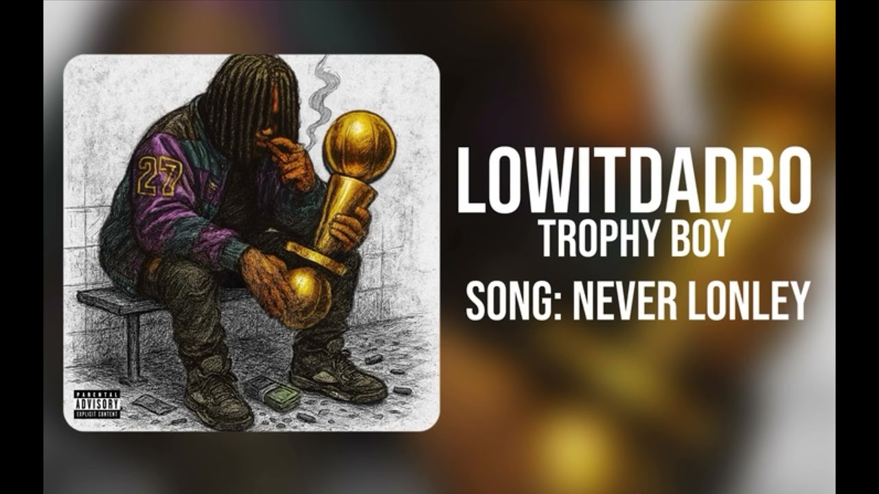 LOWITDADRO - NEVER LONLEY