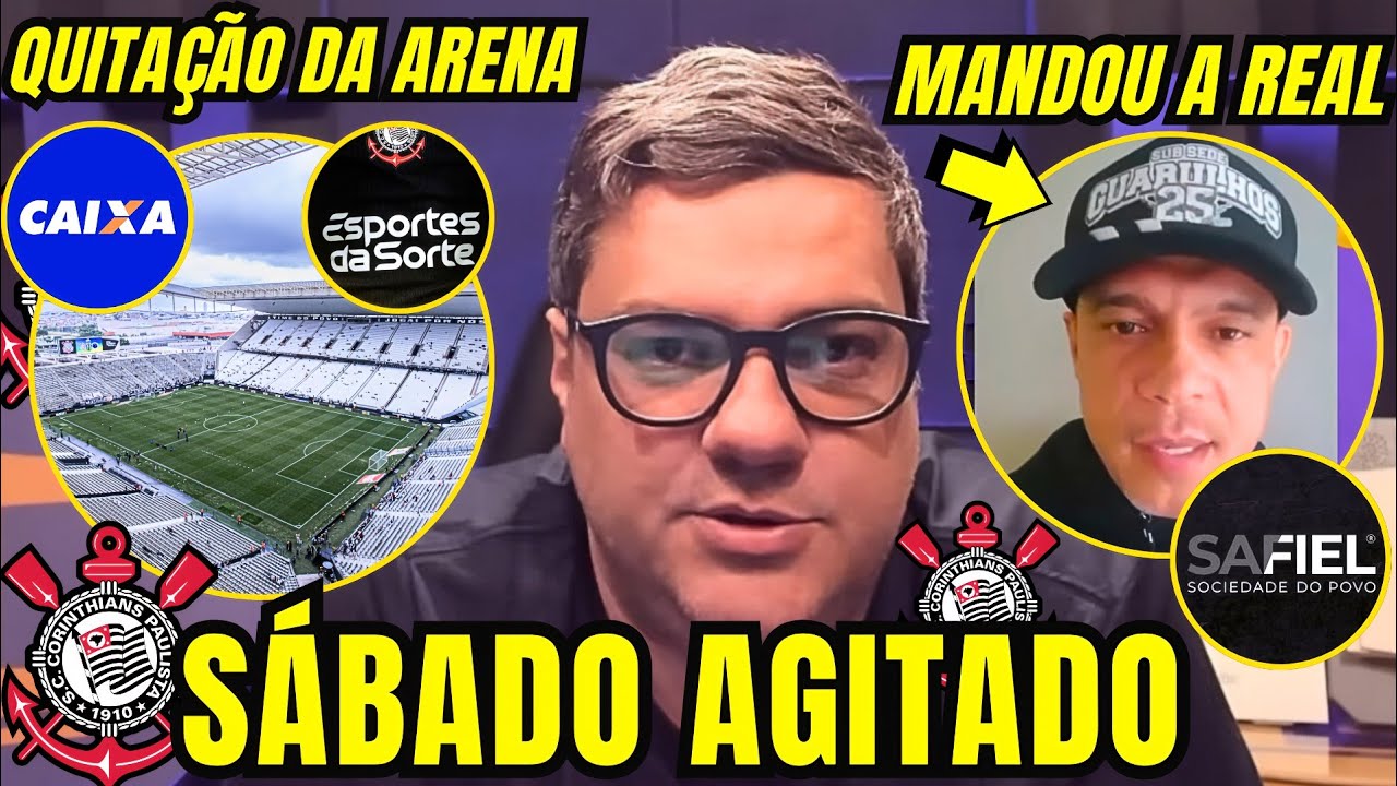 🛑URGENTE🛑QUITAÇÃO DA ARENA E NOVO NAMING RIGHTS NO CORINTHIANS! REUNIÃO COM A CAIXA! 