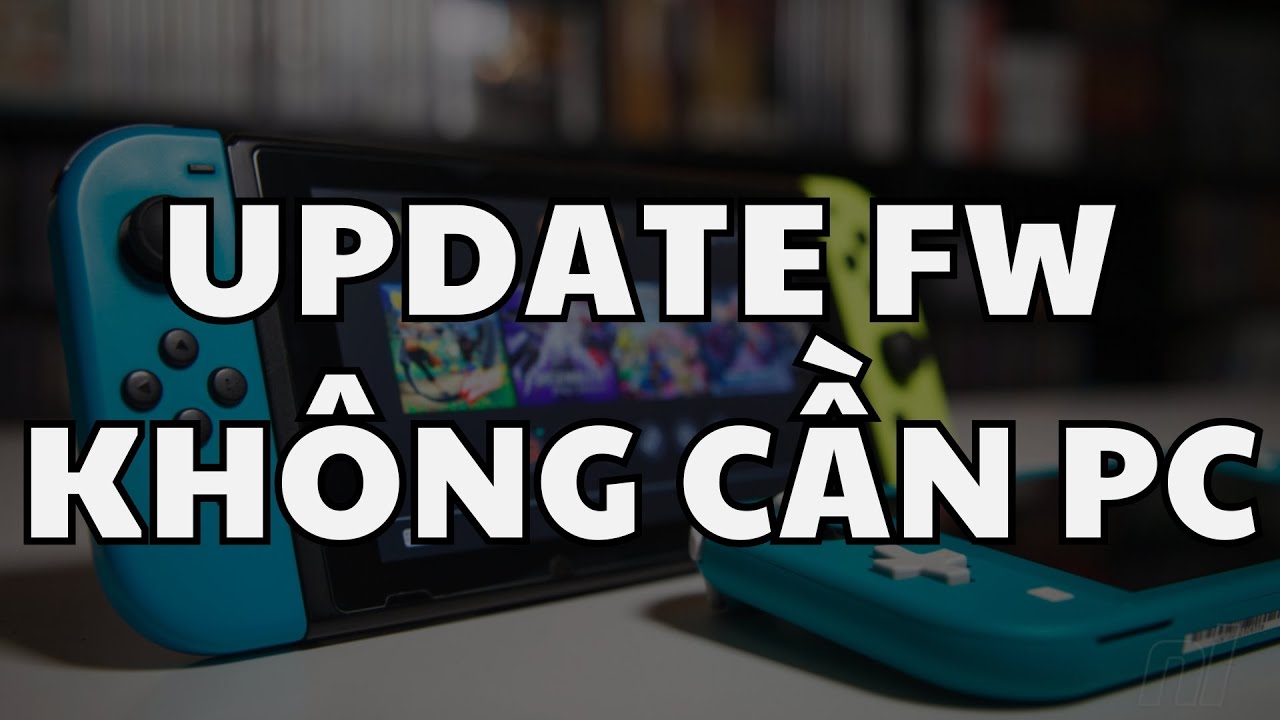 HƯỚNG DẪN UPDATE FIRMWARE TRÊN SWITCH HACK KHÔNG CẦN PC | ĐÃ HỖ TRỢ FW 18.