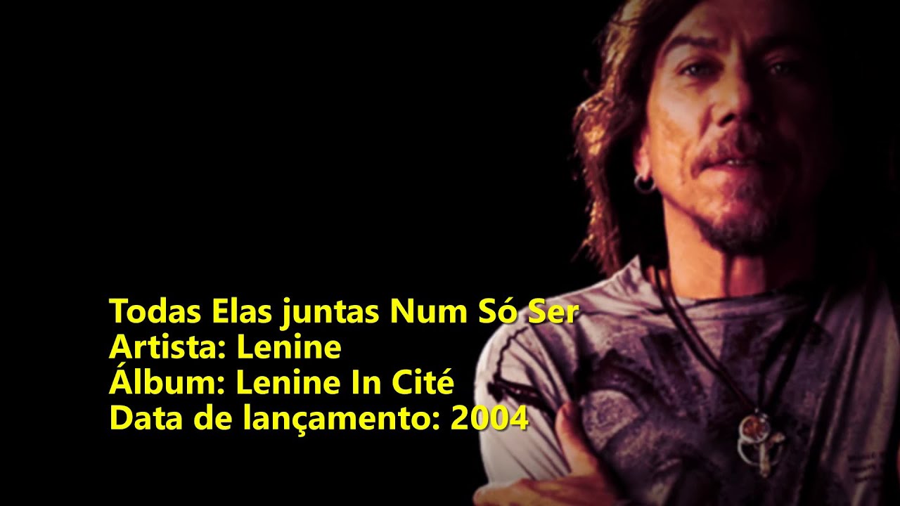 Todas elas juntas num só ser - Lenine (vídeo homenagem Bodas de Prata)