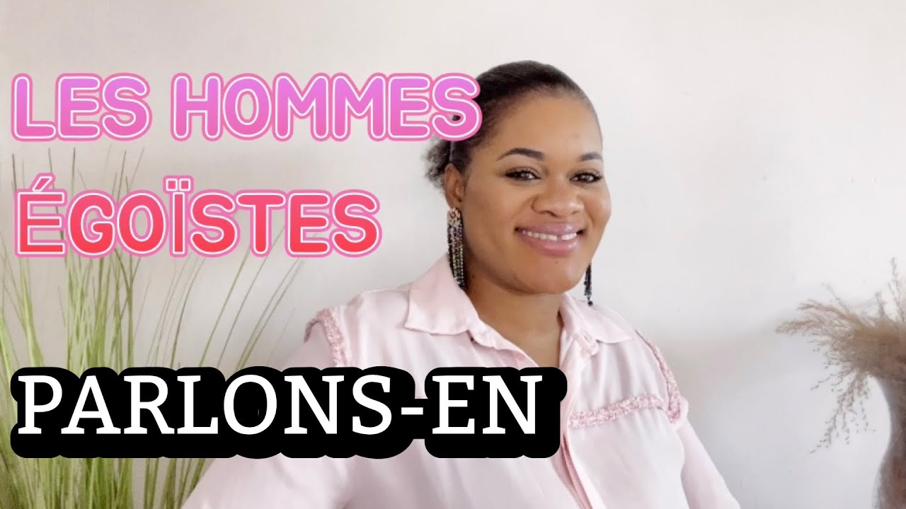LES HOMMES &Eacute;GO&Iuml;STES, AVARES // PARLONS-EN