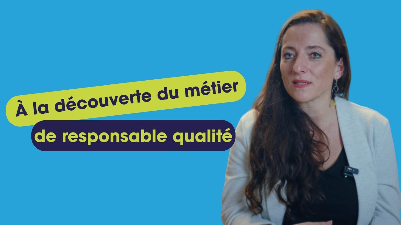 Témoignage métier - Responsable qualité - Un métier en transversal, au cœur des services