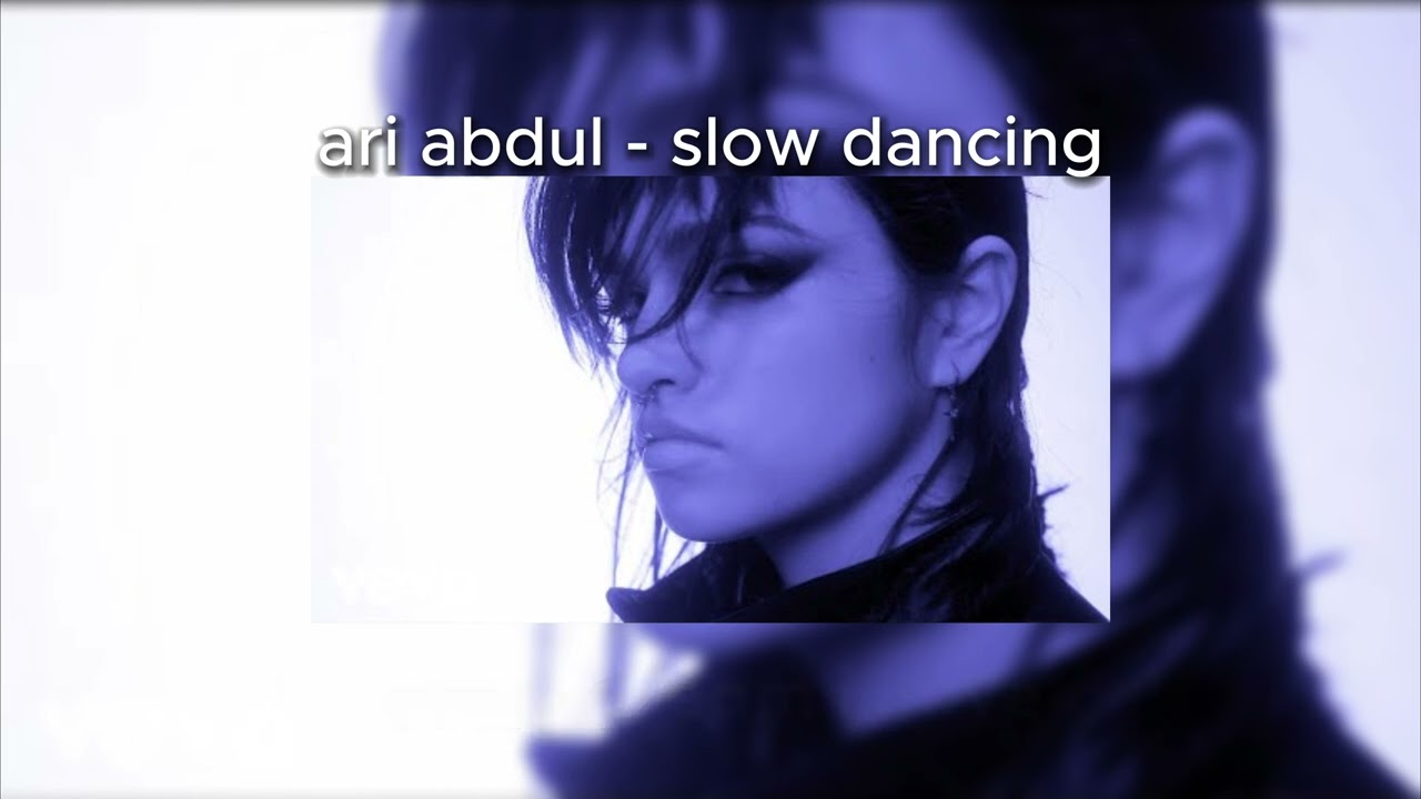 ari abdul  - slow dancing (lyrics + sped up)