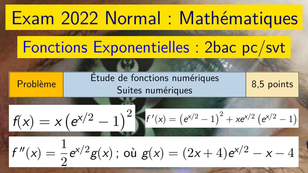 Fonctions Exponentielles 2bac — Exam 2022 Normale — Fonctions Exponentielles — 2 Bac Pc/Svt