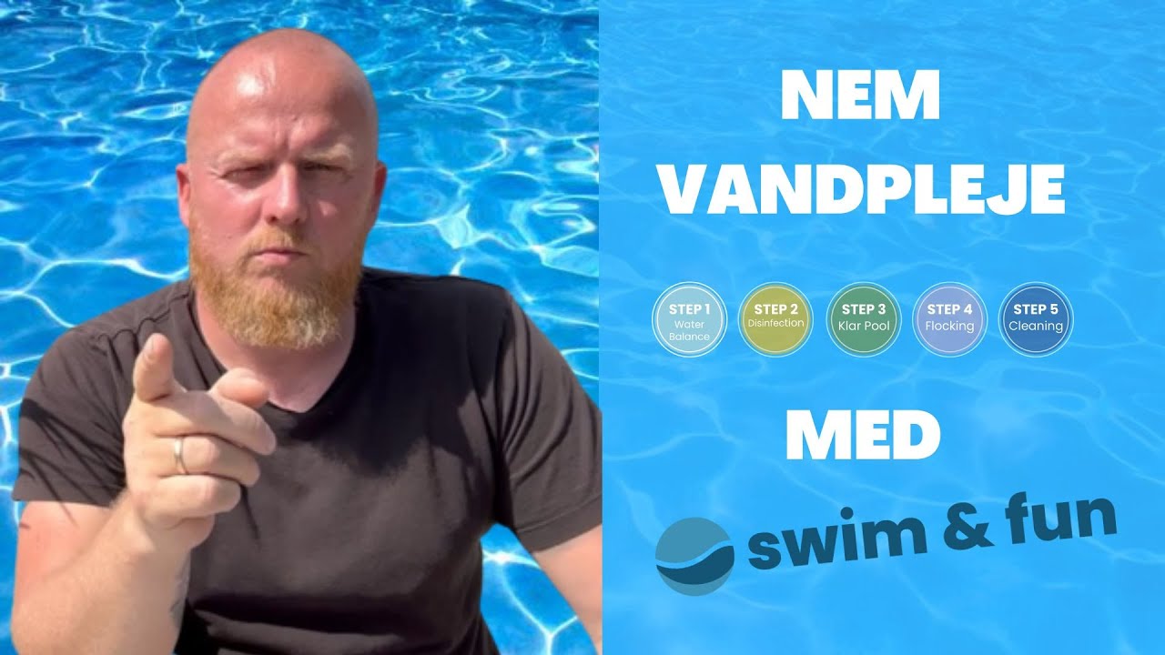 Nem vandpleje med Swim & Fun/ Simple Steps for Maintaining Your Pool Water