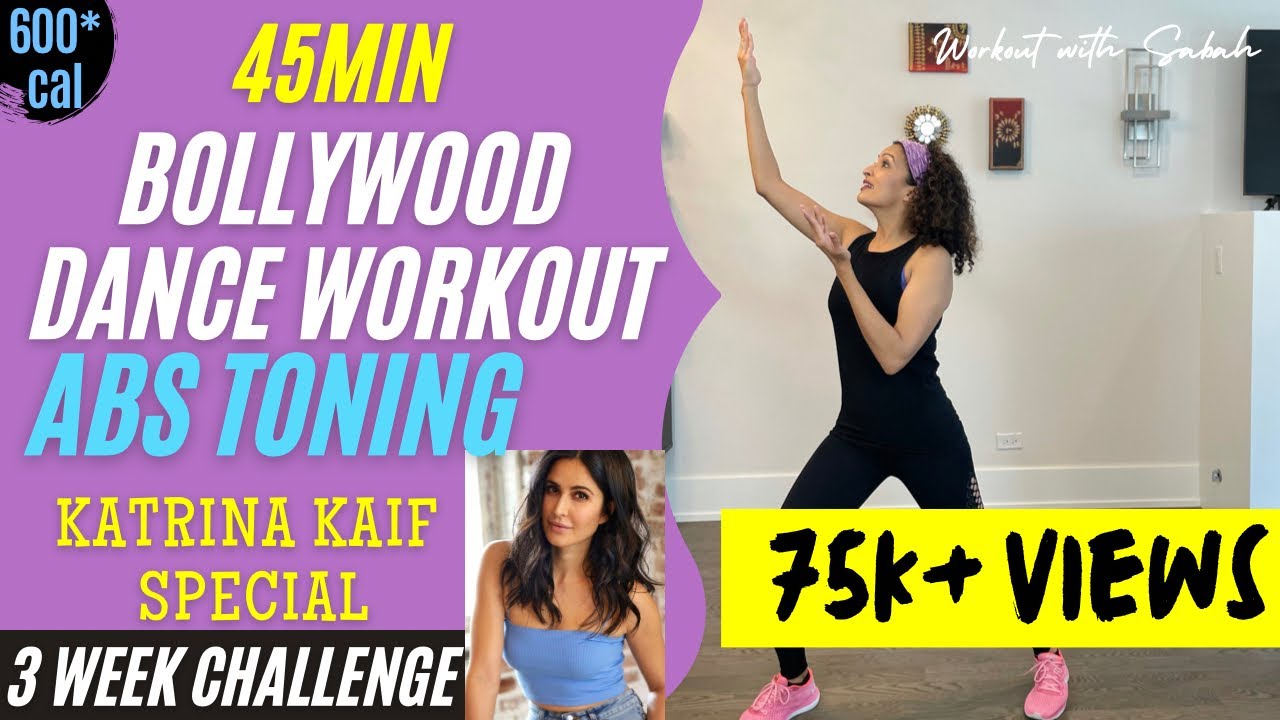 45 minute KATRINA KAIF Bollywood Dance Workout with Sabah | Burns 250-600cal | FLAT ABS Challenge